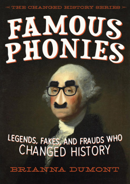 Brianna DuMont Famous Phonies: Legends, Fakes, and Frauds Who Changed History