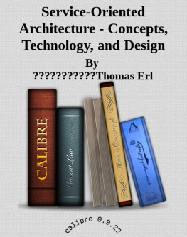 Thomas Erl - Service-Oriented Architecture: Concepts, Technology, and Design