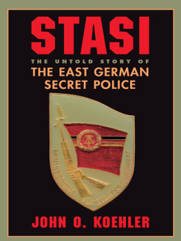 John O Koehler Stasi: The Untold Story Of The East German Secret Police