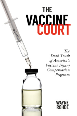 Wayne Rohde - The Vaccine Court: The Dark Truth of Americas Vaccine Injury Compensation Program