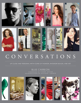 Blue Carreon - Conversations: Up Close and Personal with Icons of Fashion, Interior Design, and Art