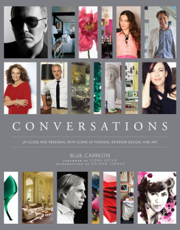 Blue Carreon Conversations: Up Close and Personal with Icons of Fashion, Interior Design, and Art