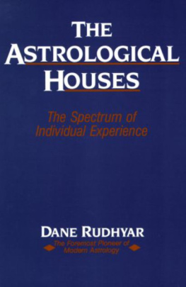 Dane Rudhyar - The Astrological Houses: The Spectrum of Individual Experience