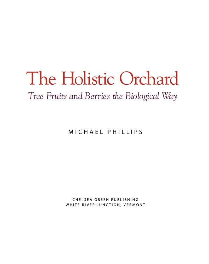 advance praise for The Holistic Orchard Rooted in the authors many years of - photo 1