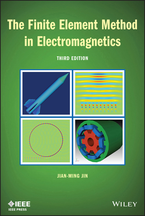 THE FINITE ELEMENT METHOD IN ELECTROMAGNETICS Copyright 2014 by John Wiley - photo 1