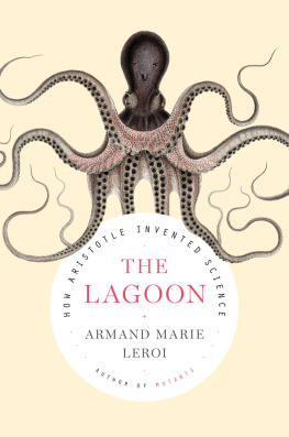 Armand Marie Leroi. - The lagoon : how Aristotle invented science