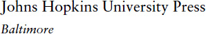2014 Johns Hopkins University Press All rights reserved Published 2014 Printed - photo 1