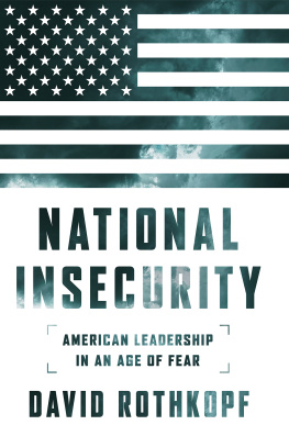 David Rothkopf National Insecurity: American Leadership in an Age of Fear