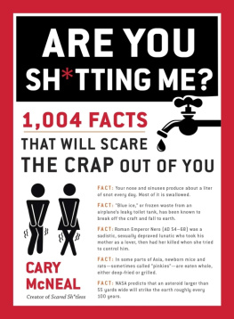 Cary McNeal - Are You Sh*tting Me?: 1,004 Facts That Will Scare the Crap Out of You