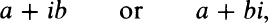 where a and b are real numbers and i2 1 To the reader who may wonder what is - photo 1