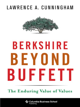 Lawrence A. Cunningham - Berkshire Beyond Buffett: The Enduring Value of Values