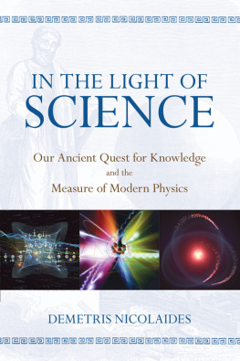 Demetris Nicolaides - In the Light of Science: Our Ancient Quest for Knowledge and the Measure of Modern Physics