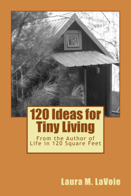 Laura M. LaVoie - 120 Ideas for Tiny Living