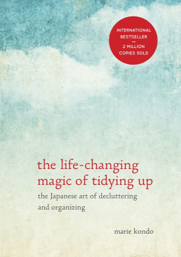 Marie Kondo - The Life-Changing Magic of Tidying Up: The Japanese Art of Decluttering and Organizing