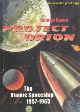 George Dyson Project Orion: The True Story of the Atomic Spaceship