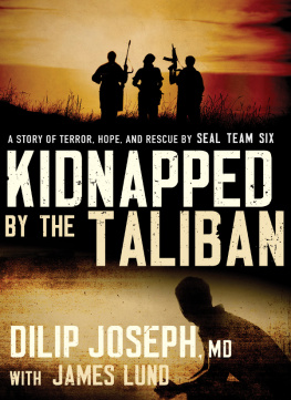 Dilip Joseph M.D. Kidnapped by the Taliban International Edition: A Story of Terror, Hope, and Rescue by SEAL Team Six