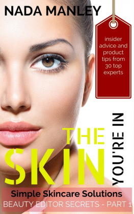 Nada Manley - The Skin Youre In: Simple Skincare Solutions