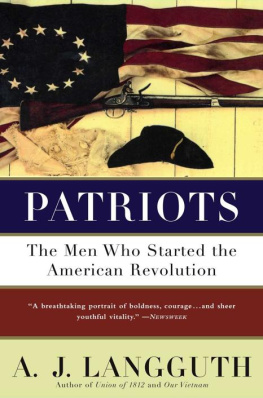 A.J. Langguth - Patriots: The Men Who Started the American Revolution