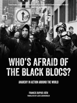 Francis Dupuis-Déri - Whos Afraid of the Black Blocs?: Anarchy in Action around the World