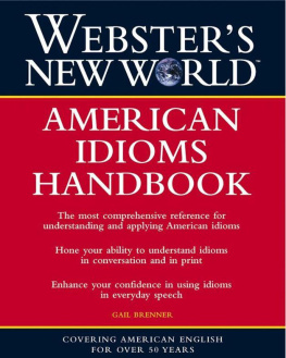 Gail Brenner - Websters new world American idioms handbook