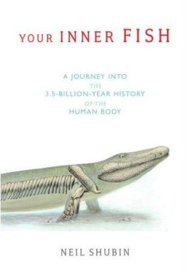 Neil Shubin - Your Inner Fish: A Journey into the 3.5-Billion-Year History of the Human Body