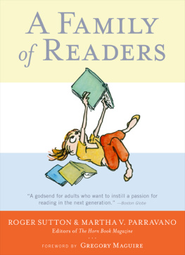 [edited by] Roger Sutton and Martha V. Parravano - A family of readers : the book lovers guide to childrens and young adult literature