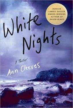 Ann Cleeves White Nights The second book in the Shetland Island Quartet - photo 1