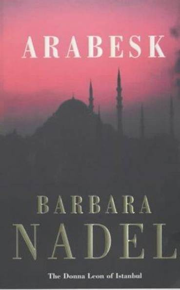 Barbara Nadel Arabesk The third book in the Cetin Ikmen series 2001 To my - photo 1