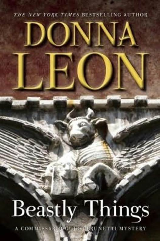 Donna Leon Beastly Things Book 21 in the Guido Brunetti series 2012 For - photo 1