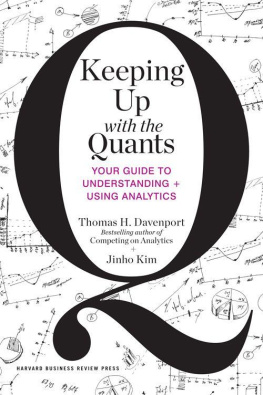 Thomas H. Davenport Keeping Up with the Quants: Your Guide to Understanding and Using Analytics