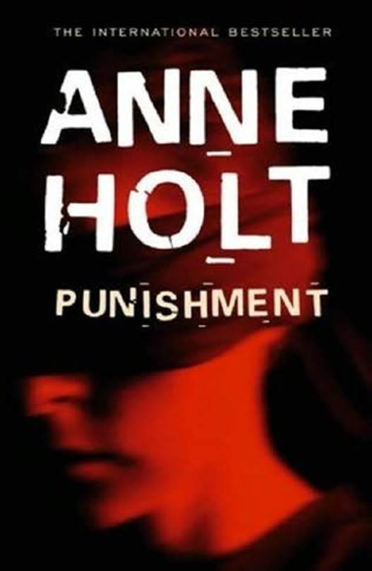 Anne Holt Punishment aka What Is Mine The first book in the Vik and Stubo - photo 1