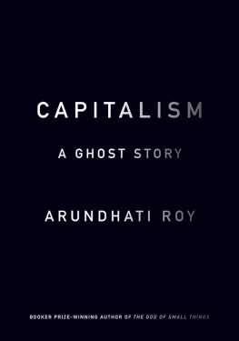 Arundhati Roy Capitalism: A Ghost Story