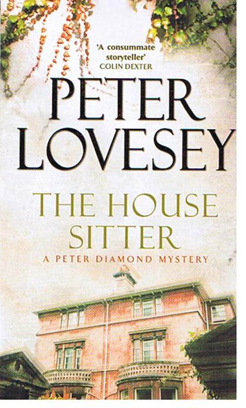 Peter Lovesey The House Sitter The eighth book in the Peter Diamond series - photo 1
