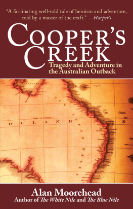 Alan Moorehead - Coopers Creek: Tragedy and Adventure in the Australian Outback