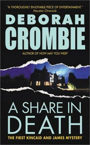 Deborah Crombie A Share In Death The first book in the Duncan Kincaid Gemma - photo 1