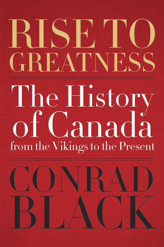 ALSO BY CONRAD BLACK Render Unto Caesar The Life and Legacy of Maurice - photo 1