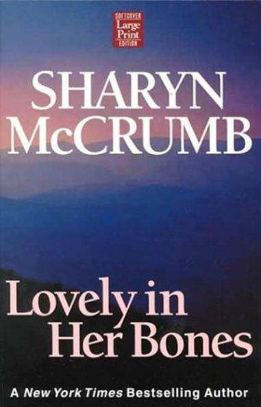 Sharyn McCrumb Lovely In Her Bones The second book in the Elizabeth MacPherson - photo 1