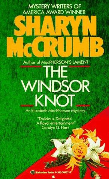 Sharyn McCrumb The Windsor Knot The fifth book in the Elizabeth MacPherson - photo 1