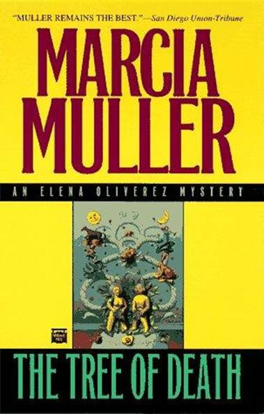 Marcia Muller The Tree of Death The first book in the Elena Oliverez series - photo 1