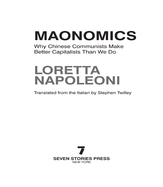 Copyright 2011 by Loretta Napoleoni A Seven Stories Press First Edition All - photo 2