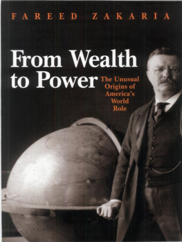 Fareed Zakaria From Wealth to Power: The Unusual Origins of Americas World Role