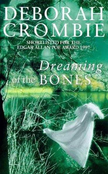 Deborah Crombie Dreaming of the bones The fifth book in the Duncan Kincaid - photo 1