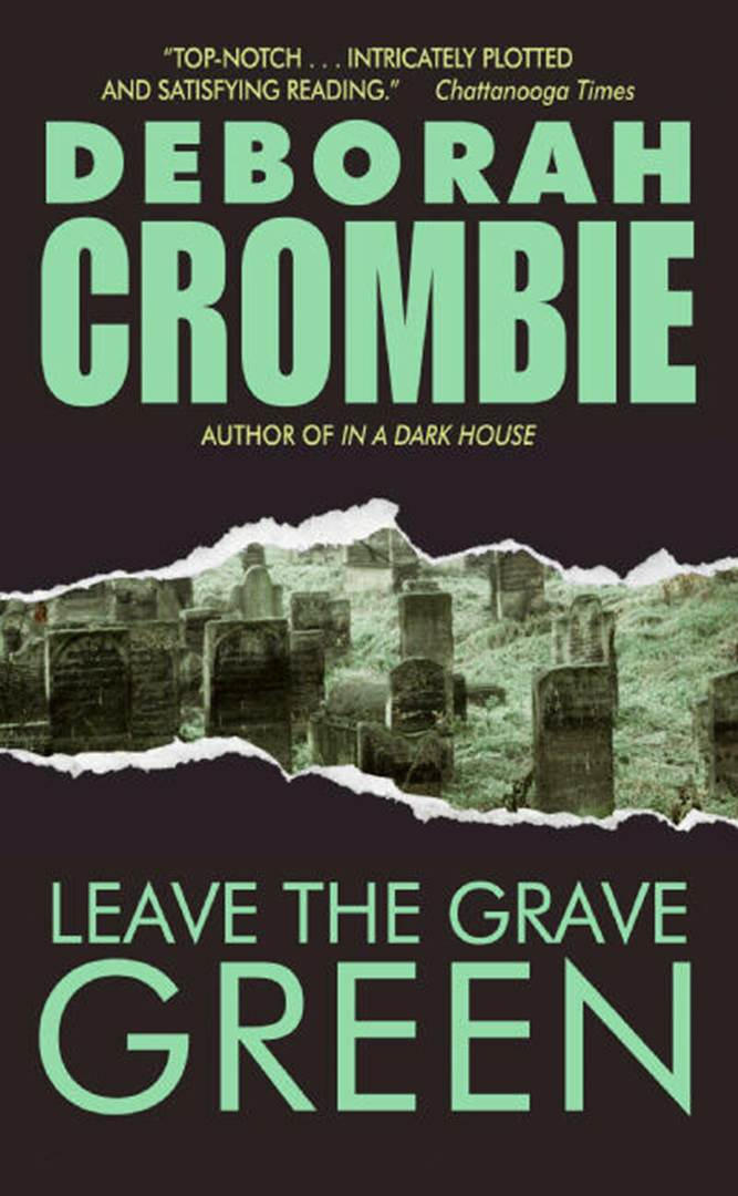 Deborah Crombie Leave The Grave Green The third book in the Duncan Kincaid - photo 1