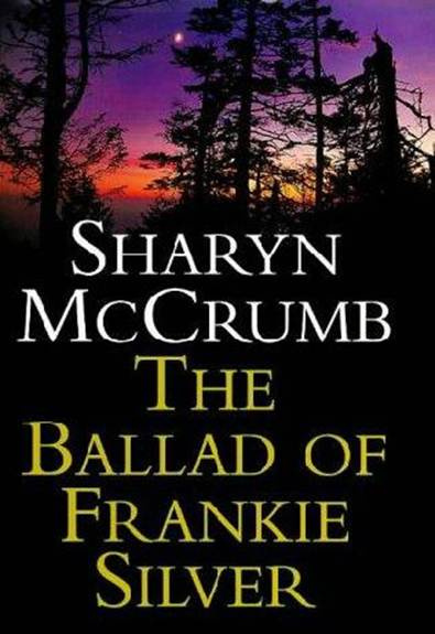 Sharyn McCrumb The Ballad of Frankie Silver The fifth book in the Ballad - photo 1