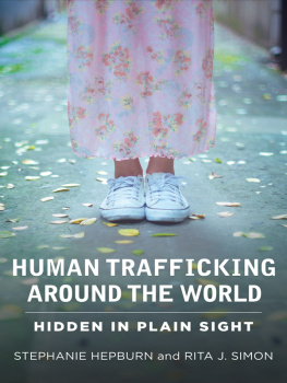 Stephanie Hepburn Human Trafficking Around the World: Hidden in Plain Sight