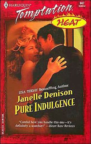 Janelle Denison Pure Indulgence A book in the Heat series 2003 Chapter 1 - photo 1