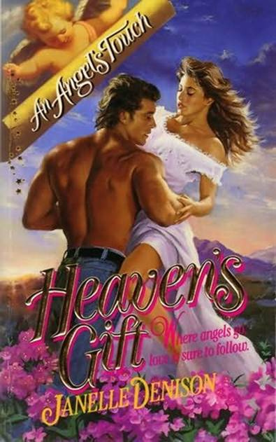 Janelle Denison Heavens Gift aka Kiss of an Angel A book in the Angels Touch - photo 1