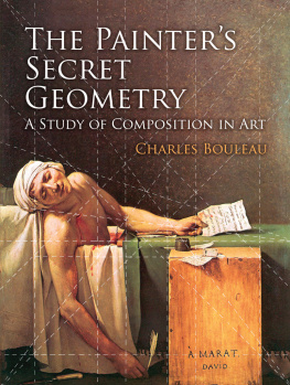 Charles Bouleau The Painters Secret Geometry: A Study of Composition in Art