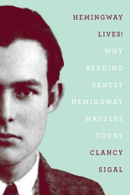 Clancy Sigal - Hemingway Lives! (Why Reading Ernest Hemingway Matters Today)