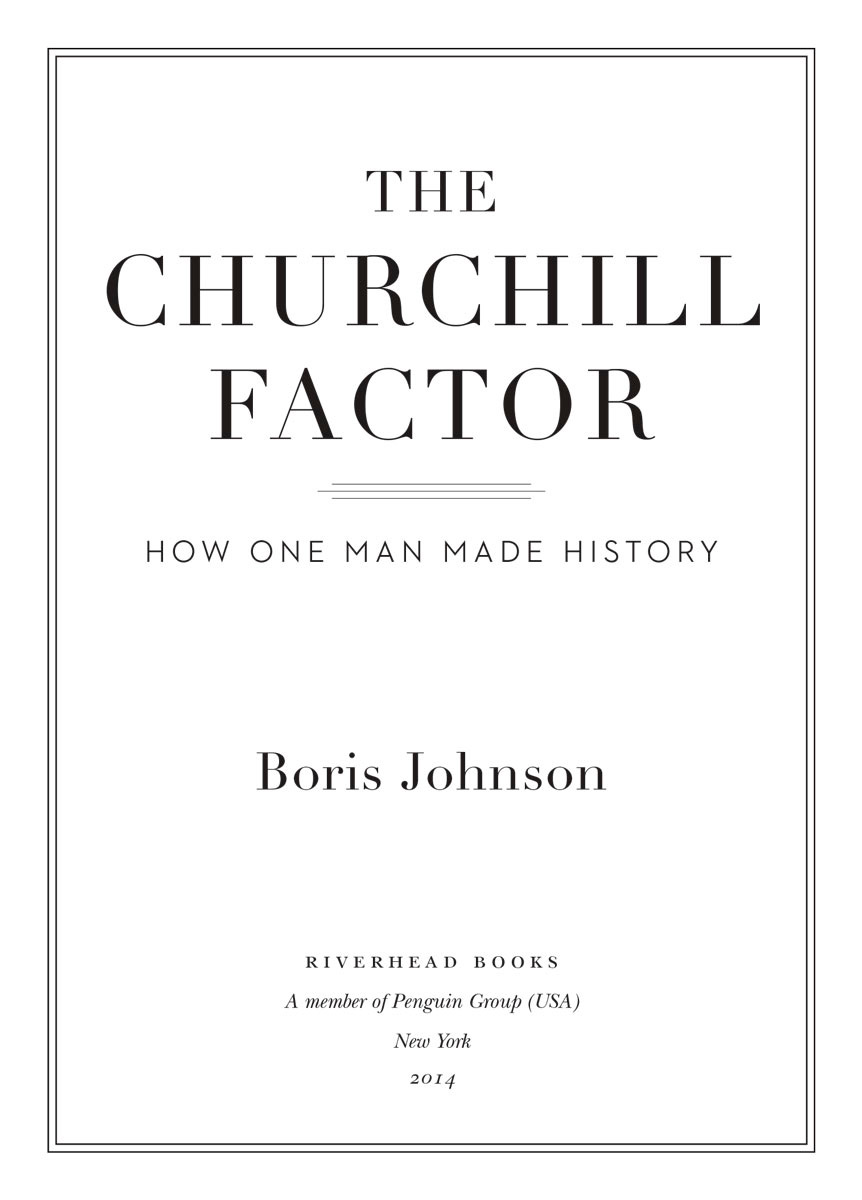 The Churchill Factor How One Man Made History - image 2